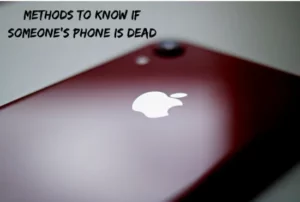 how to know if someone phone is dead