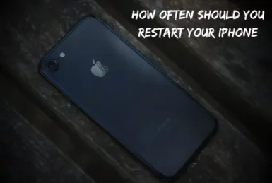 How Often Should You Restart Your iPhone