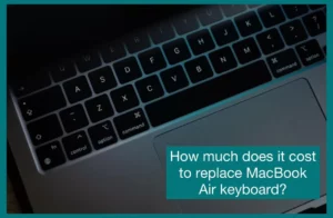 Cost to replace a Macbook air keyboard