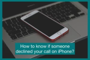 how to know if someone declined your call iphone