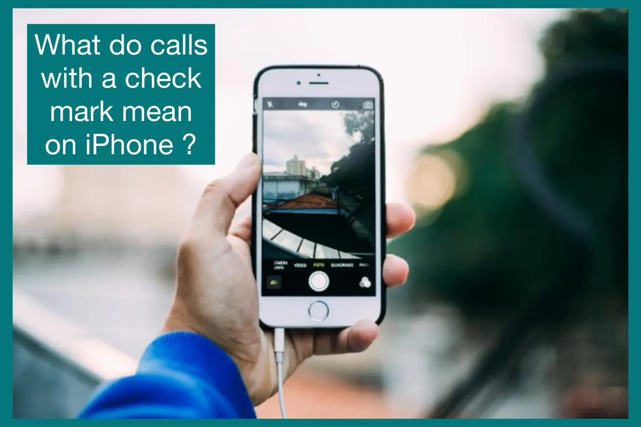 What Do Calls With A Check Mark Mean On IPhone 