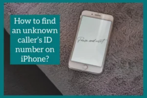 how to find out an unknown caller number on iphone