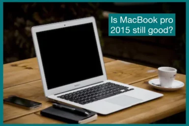 is the macbook pro 2015 still good