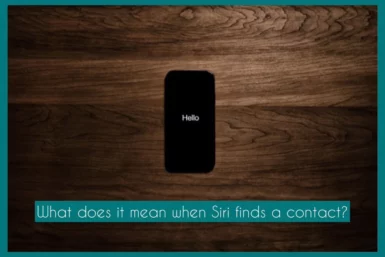 what does it mean when siri finds a contact