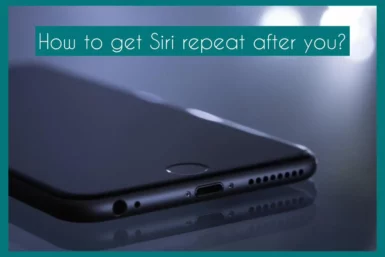 how to get siri to repeat after you
