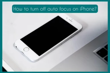 how to turn off auto focus on iphone