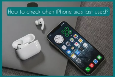 check when iphone was last used