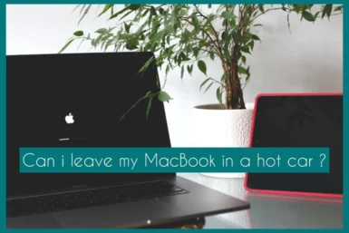 can i leave my macbook in a hot car
