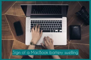 A woman typing on a Macbook with the words " sign of a macbook battery swelling"