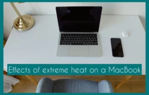 Effects of Extreme Heat on a MacBook