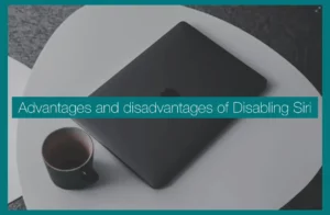 Advantages and Disadvantages of Disabling Siri on MacBook