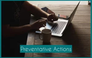 A person using a white macbook pro and a text that says " Preventative Actions"