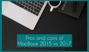 PROS & CONS of macbook air 2015 vs 2017