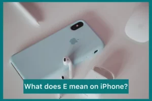 What does E mean on iPhone
