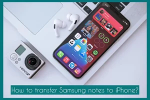 how to transfer samsung notes to iphone