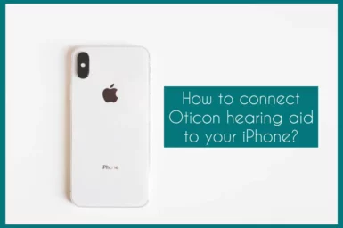 how to connect oticon hearing aids to iphone