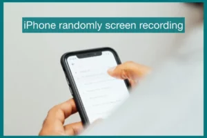 iphone randomly screen recording